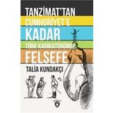 Tanzimattan Cumhuriyete Kadar Türk Karikatüründe Felsefe - Talia Kundakçı