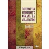 Tanzimat'tan Cumhuriyet'e Osmanlı'da Ahlak Eğitimi / Umut Kaya