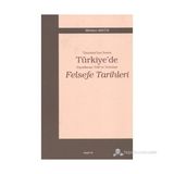TANZIMAT'TAN SONRA TÜRKİYE'DE YAYINLANAN TELIF VE TERCÜME FELSEFE TARIHLERI - MEHMET AKGÜN