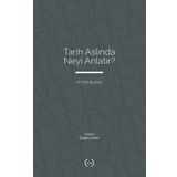 Tarih Aslında Neyi Anlatır? - Peter Burke - Islık Yayınları