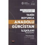 Tarih Boyunca Anadolu Gürcistan İlişkileri Sempozyumu Kolektif