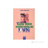TARIH BOYUNCA KADIN ERKEK DEDIKODULARI - GENEL