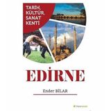 Tarih Kültür Sanat Kenti Edirne - Ender Bilar