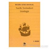 TARIH TERIMLERI SÖZLÜĞÜ - BEKIR SITKI BAYKAL