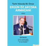 Tarih Yolunda Bir Ömür - Ergün Öz Akçora Armağanı Cilt: 2 - Kolektif