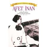 Tarihe Tanık ve Adanmış Bir Ömür: Afet İnan - Volkan Payaslı