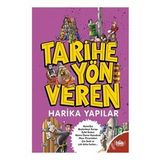 Tarihe Yön Veren Harika Yapılar