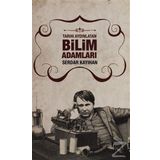 Tarihi Aydınlatan Bilim Adamları - Serdar