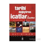 Tarihi Değiştiren İcatlar ve Mucitler - Ali Çimen