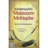Tarihimizdeki Muhteşem Mektuplar Necdet Bayraktaroğlu Hayat Yayıncılık - Yeni Kitap