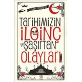 Tarihimizin İlginç ve Şaşırtan Olayları - Orhan Yeniaras
