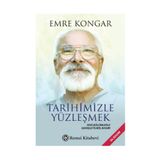 Tarihimizle Yüzleşmek - Emre Kongar
