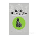 Tarihin Başlangıçları - Françoise Briquel-Chatonnet Pierre Bordreuil Cecele Michel Françoise Briquel-Chatonnet