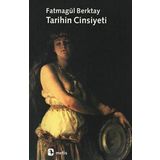 TARIHIN CINSIYETI - FATMAGÜL BERKTAY