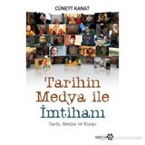 TARIHIN MEDYA İLE İMTİHANI - CÜNEYT KANAT