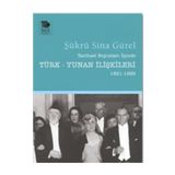 Tarihsel Boyutları İçinde Türk-Yunan İlişkileri (1821-1993) - Şükrü Sina Gürel