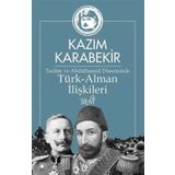 Tarihte ve Abdülhamid Döneminde Türk-Alman İlişkileri - Kazım Karabekir