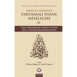 Tarihten Günümüze Tartışmalı İnanç Meseleleri 2 - Mehmet Bulğen İsmail Taşpınar