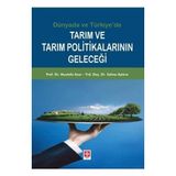 Tarım ve Tarım Politikalarının Geleceği - Mustafa Acar Yrd. Doç. Dr. Selma Aytüre Yrd. Doç. Dr. Selma Aytüre