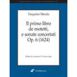 Tarquinio Merula: Il Primo Libro De Motetti, E Sonate Concertati, Op. 6 - 1624 (Recent Researches in the Music of the Baroque Era, 236)
