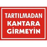 Tartılmadan Kantara Girmeyin q9 Levhası