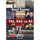 TAŞ, BAŞ VE AŞ - RAUF TAMER