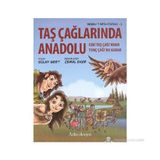 TAŞ ÇAĞLARINDA ANADOLU ESKI TAŞ ÇAĞINDAN TUNÇ ÇAĞINA KADAR - GÜLAY SERT