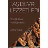 Taş Devri Lezzetleri: Otantik Paleo Mutfağı Kitabı