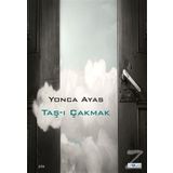 Taş-ı Çakmak - Yonca Ayas