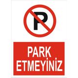 Tasarım Tabela Reklam Park Etmeyiniz Levhası - 25cm*35cm