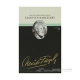 TASAVVUF BAHÇELERİ (KOD: 50) - NECIP FAZIL KISAKÜREK