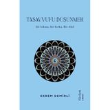 Tasavvufu Düşünmek - Bir Lokma Bir Hırka Bir Akıl