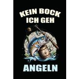 Taschenbuch Kein Bock ich geh Angeln: Notizbuch Angler Rute Fisch Geschenk
