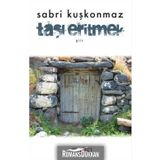 Taşı Eritmek - Sabri Kuşkonmaz