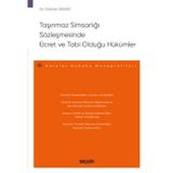Taşınmaz Simsarlığı Sözleşmesinde Ücret ve Tabi Olduğu Hükümler - Borçlar Hukuku Monografileri - Gökhan Bakar 1. Baskı,