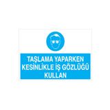 Taşlama Yaparken Kesinlikle İş Gözlüğü KullanUyarı Tabelası - 35x50 Alüminyum Kompozit Panel - GK35