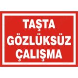 Taşta Gözlüksüz Çalışma Uyarı Levhası