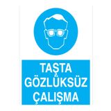 Taşta Gözlüksüz Çalışma Uyarı Tabelası - 50x70 Alüminyum Kompozit Panel - GK34