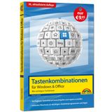 Tastenkombinationen für Windows 11, 10, 8.1, 7 & Microsoft 365, Office 2024 - 2010 - Alle wichtigen Funktionen: Windows 11, Windows 10, Windows 8.1, ... 7, Microsoft 365, Office 2024 bis Office 2010
