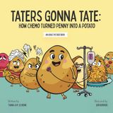 Taters Gonna Tate: How Chemo Turned Penny into a Potato