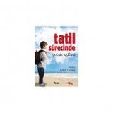 TATIL SÜRECİNDE ÇOCUK EĞİTİMİ - ADEM GÜNEŞ