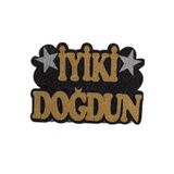 TATLI GÜNLER İYİKİ DOĞDUN GOLD YAZILI STRAFOR YAZI