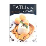 TATLININ KİTABI ENFES TARIFLERLE MUHTEŞEM BIR TASARIM VE FOTOĞRAFLAR EŞLİĞİNDE - EBRU OMURCALI