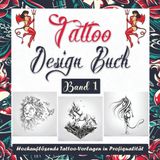 Tattoo Design Buch Band 1: Über 200 Tattoo-Vorlagen für Tätowierer, Profis und Anfänger – Inspiration für dein erstes oder nächstes Tattoo (Tattoo ... Tätowierer, Profis und Amateure., Band 8)