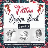 Tattoo Design Buch Band 2: Moderne Tattoo-Vorlagen & kreative Ideen – Über 240 Designs für Inspiration & Selbstverwirklichung (Tattoo Design Buch für Echte Tätowierer, Profis und Amateure., Band 9)