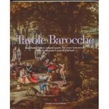 Tavole barocche. Banchetti, feste e nature morte tra XVII e XVIII secolo della Collezione Corsi di Firenze.