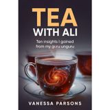 Tea With Ali: Ten insights I gained from my unguru