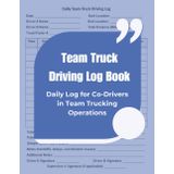 Team Truck Driving Log Book: Daily Log for Co-Drivers in Team Trucking Operations