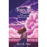 Tears Into Stars: Navigating the Depths of Affliction to Illuminate the Sky of Regeneration
