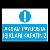 Technopa Akşam Paydosta Işıkları Kapatınız 30x40 cm Uyarı Levhası